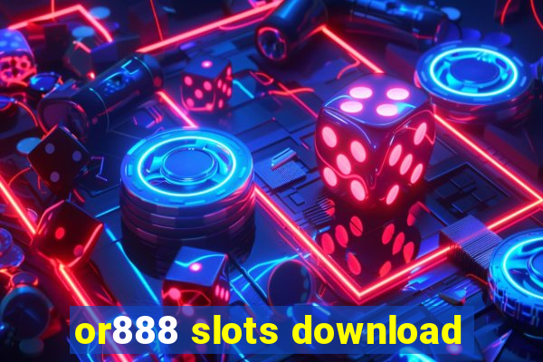 or888 slots download